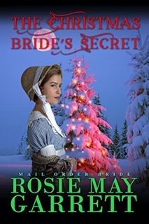 ACCESS PDF EBOOK EPUB KINDLE The Christmas Bride's Secret by  Rosie May Garrett 💕