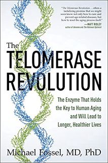 [VIEW] [EPUB KINDLE PDF EBOOK] The Telomerase Revolution: The Enzyme That Holds the Key to Human Agi