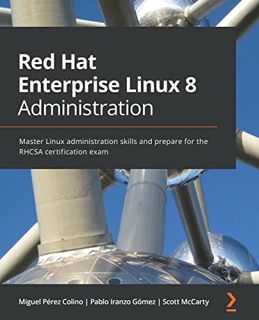 [Read] KINDLE PDF EBOOK EPUB Red Hat Enterprise Linux 8 Administration: Master Linux administration
