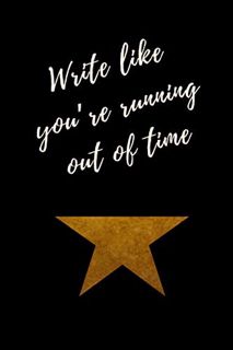READ [KINDLE PDF EBOOK EPUB] Write like you're running out of time - Hamilton Notebook Journal Diary