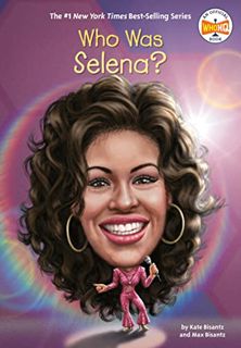 [View] [PDF EBOOK EPUB KINDLE] Who Was Selena? by  Max Bisantz,Kate Bisantz,Who HQ,Joseph J. M. Qiu