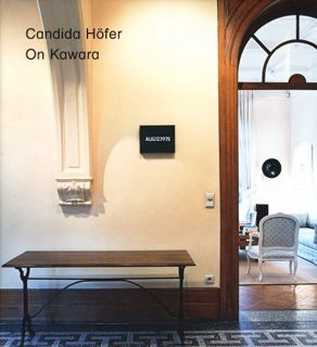 VIEW EBOOK EPUB KINDLE PDF Candida Höfer: On Kawara, Date Paintings in Private Collections by  Candi