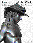 View EPUB KINDLE PDF EBOOK Donatello and His World: Sculpture of the Italian Renaissance by  Joachim