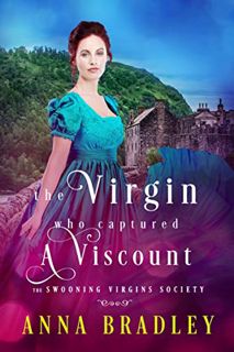 [ACCESS] PDF EBOOK EPUB KINDLE The Virgin Who Captured a Viscount (The Swooning Virgins Society Book