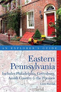 Get EPUB KINDLE PDF EBOOK Explorer's Guide Eastern Pennsylvania: Includes Philadelphia, Gettysburg,