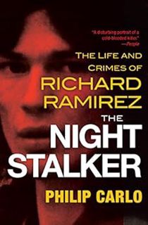 [READ] [PDF EBOOK EPUB KINDLE] The Night Stalker: The Disturbing Life and Chilling Crimes of Richard