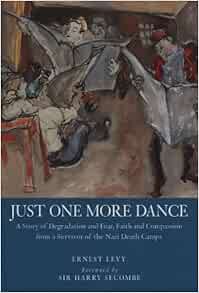 [GET] [EBOOK EPUB KINDLE PDF] Just One More Dance: A Story of Degradation and Fear, Faith and Compas