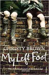 ACCESS [PDF EBOOK EPUB KINDLE] My Left Foot by christy-brown 📝