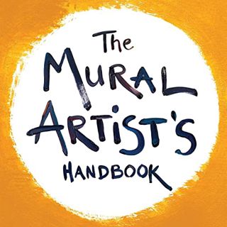 ACCESS [EPUB KINDLE PDF EBOOK] The Mural Artist's Handbook by  Morgan Bricca 📝