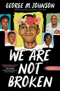 Access KINDLE PDF EBOOK EPUB We Are Not Broken by  George M Johnson 📦