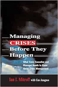 [GET] PDF EBOOK EPUB KINDLE Managing Crises Before They Happen: What Every Executive and Manager Nee
