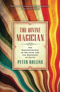 [VIEW] [EBOOK EPUB KINDLE PDF] The Divine Magician: The Disappearance of Religion and the Discovery