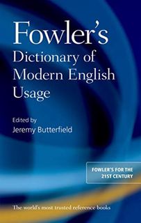 View [EBOOK EPUB KINDLE PDF] Fowler's Dictionary of Modern English Usage by  Jeremy Butterfield 📝