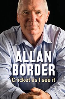 View [EPUB KINDLE PDF EBOOK] Cricket As I See It by  Allan Border 📜