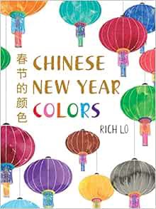 Read [EBOOK EPUB KINDLE PDF] Chinese New Year Colors by Richard Lo 🗃️