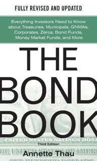 [GET] PDF EBOOK EPUB KINDLE The Bond Book, Third Edition: Everything Investors Need to Know About Tr