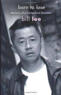 [GET] [PDF EBOOK EPUB KINDLE] Born to Lose: Memoirs of a Compulsive Gambler by  Bill Lee 📰