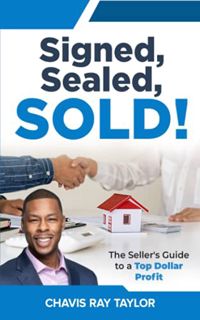 Get PDF EBOOK EPUB KINDLE Signed, Sealed, SOLD!: The Seller's Guide to a Top Dollar Profit by  Chavi