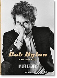 Access EPUB KINDLE PDF EBOOK Daniel Kramer. Bob Dylan. A Year and a Day by  Daniel Kramer 💏