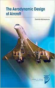 [Get] [PDF EBOOK EPUB KINDLE] The Aerodynamic Design of Aircraft (AIAA Education Series) by Dietrich