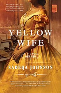 [ACCESS] [EBOOK EPUB KINDLE PDF] Yellow Wife: A Novel by  Sadeqa Johnson ✓