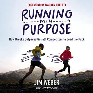 GET [KINDLE PDF EBOOK EPUB] Running with Purpose: How Brooks Outpaced Goliath Competitors to Lead th