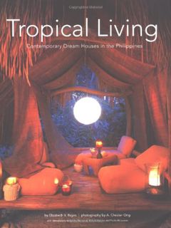 [Get] PDF EBOOK EPUB KINDLE Tropical Living: Contemporary Dream Houses in the Philippines by  Elizab