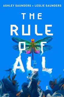 [Access] PDF EBOOK EPUB KINDLE The Rule of All (The Rule of One Book 3) by  Ashley Saunders &  Lesli