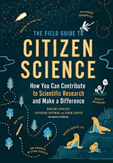 Read [EPUB KINDLE PDF EBOOK] The Field Guide to Citizen Science: How You Can Contribute to Scientifi