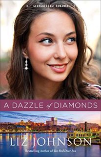 [View] [EPUB KINDLE PDF EBOOK] A Dazzle of Diamonds (Georgia Coast Romance Book #3) by  Liz Johnson