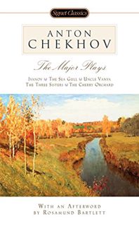 Read [EPUB KINDLE PDF EBOOK] The Major Plays (Signet Classics) by  Anton Chekhov,Ann Dunnigan,Robert