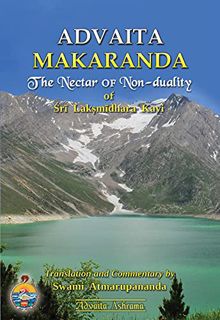 ACCESS [EBOOK EPUB KINDLE PDF] Advaita Makaranda: The Nectar of Non-duality of Sri Lakshmidhara Kavi