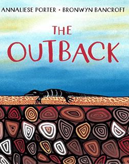 VIEW EBOOK EPUB KINDLE PDF The Outback by  Annaliese Porter &  Bronwyn Bancroft √