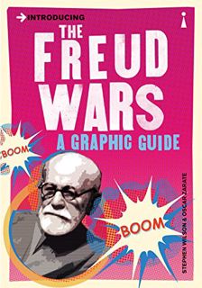 [View] EBOOK EPUB KINDLE PDF Introducing the Freud Wars: A Graphic Guide (Graphic Guides) by  Stephe