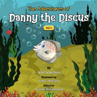 VIEW [EBOOK EPUB KINDLE PDF] The Adventures of Danny the Discus Volume 1 by  Kirt Seuchan,Wazim Moha