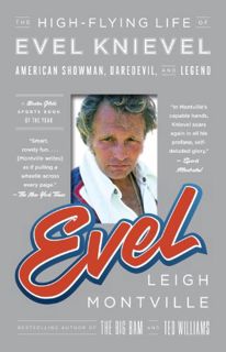 [ACCESS] [KINDLE PDF EBOOK EPUB] Evel: The High-Flying Life of Evel Knievel: American Showman, Dared
