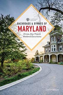 Read EPUB KINDLE PDF EBOOK Backroads & Byways of Maryland: Drives, Day Trips & Weekend Excursions (S