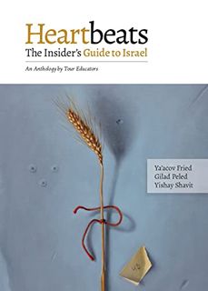 [View] [EBOOK EPUB KINDLE PDF] Heartbeats: The Insider's Guide to Israel. A Non-Conventional Antholo