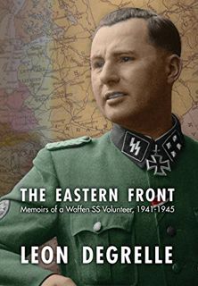 [Access] PDF EBOOK EPUB KINDLE The Eastern Front: Memoirs of a Waffen SS Volunteer, 1941-1945 by  Le