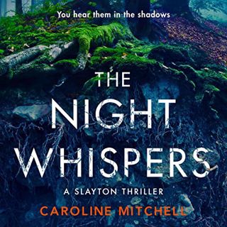 [Access] [EBOOK EPUB KINDLE PDF] The Night Whispers: A Slayton Thriller, Book 2 by  Caroline Mitchel