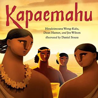 [GET] [PDF EBOOK EPUB KINDLE] Kapaemahu by  Hinaleimoana Wong-Kalu,Dean Hamer,Joe Wilson,Hinaleimoan