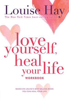 Read [EPUB KINDLE PDF EBOOK] Love Yourself, Heal Your Life Workbook by  Louise Hay 📤