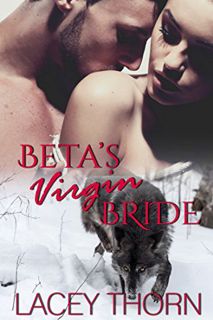 Access EBOOK EPUB KINDLE PDF Beta's Virgin Bride (James Pack Book 2) by  Lacey Thorn 📫