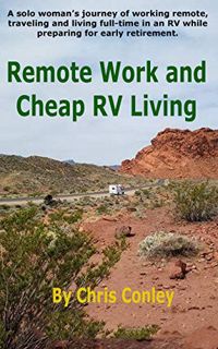 [VIEW] EPUB KINDLE PDF EBOOK Remote Work and Cheap RV Living: A solo woman’s journey of working remo