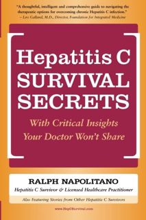 [Get] KINDLE PDF EBOOK EPUB Hepatitis C Survival Secrets: With Critical Insights Your Doctor Won't S