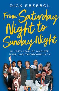 [Access] EBOOK EPUB KINDLE PDF From Saturday Night to Sunday Night: My Forty Years of Laughter, Tear