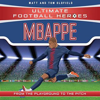 GET PDF EBOOK EPUB KINDLE Mbappe: Ultimate Football Heroes by  Matt Oldfield,Tom Oldfield,Jude Owusu