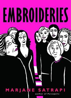 [Get] [EBOOK EPUB KINDLE PDF] Embroideries (Pantheon Graphic Library) by  Marjane Satrapi 📝