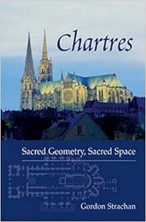 Get [KINDLE PDF EBOOK EPUB] Chartres: Sacred Geometry, Sacred Space by Gordon Strachan 🖊️