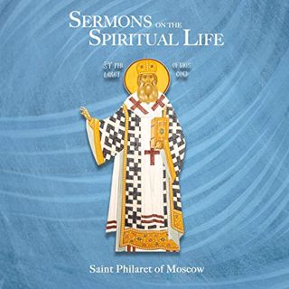 GET KINDLE PDF EBOOK EPUB Sermons on the Spiritual Life by  St. Philaret of Moscow,Archpriest Josiah
